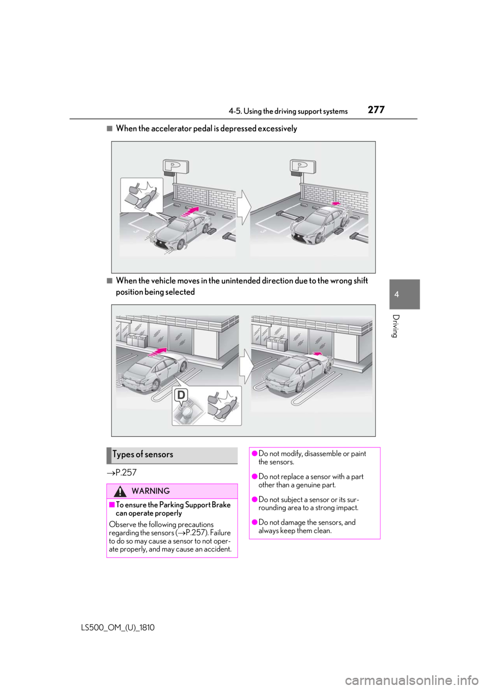 LEXUS LS500 2019 Owners Manual 2774-5. Using the driving support systems
LS500_OM_(U)_1810 4
Driving ■
When the accelerator peda l is depressed excessively
■
When the vehicle moves in the unintend ed direction due to the wrong LEXUS LS500 2019 Owners Manual 2774-5. Using the driving support systems
LS500_OM_(U)_1810 4
Driving ■
When the accelerator peda l is depressed excessively
■
When the vehicle moves in the unintend ed direction due to the wrong