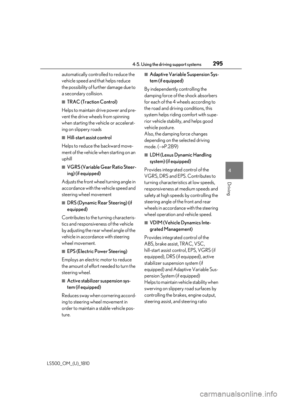LEXUS LS500 2019 Owners Manual 2954-5. Using the driving support systems
LS500_OM_(U)_1810 4
Driving automatically controlled to reduce the
vehicle speed and that helps reduce
the possibility of further damage due to
a secondary LEXUS LS500 2019 Owners Manual 2954-5. Using the driving support systems
LS500_OM_(U)_1810 4
Driving automatically controlled to reduce the
vehicle speed and that helps reduce
the possibility of further damage due to
a secondary