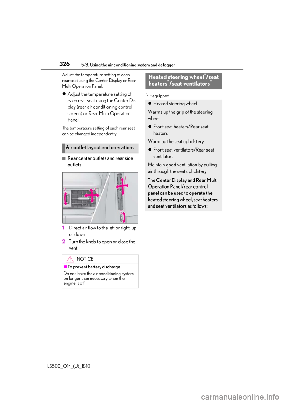 LEXUS LS500 2019 Owners Manual 326 5-3. Using the air conditioning system and defogger
LS500_OM_(U)_1810 Adjust the temperature setting of each
rear seat using the Center Display or Rear
Multi Operation Panel.
Adjust the temp LEXUS LS500 2019 Owners Manual 326 5-3. Using the air conditioning system and defogger
LS500_OM_(U)_1810 Adjust the temperature setting of each
rear seat using the Center Display or Rear
Multi Operation Panel.
Adjust the temp