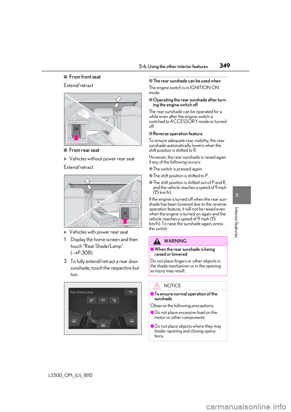 LEXUS LS500 2019 Owners Manual 3495-6. Using the other interior features
LS500_OM_(U)_1810 5
Interior features ■
From front seat
Extend/retract
■
From rear seat
Vehicles without power rear seat
Extend/retract
Vehicles w LEXUS LS500 2019 Owners Manual 3495-6. Using the other interior features
LS500_OM_(U)_1810 5
Interior features ■
From front seat
Extend/retract
■
From rear seat
Vehicles without power rear seat
Extend/retract
Vehicles w