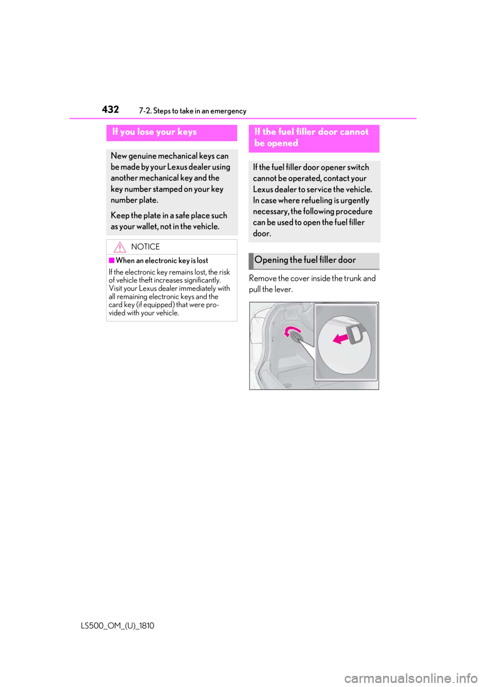 LEXUS LS500 2019 Owners Manual 432 7-2. Steps to take in an emergency
LS500_OM_(U)_1810 Remove the cover inside the trunk and
pull the lever.If you lose your keys New genuine mechanical keys can
be made by your Lexus dealer using LEXUS LS500 2019 Owners Manual 432 7-2. Steps to take in an emergency
LS500_OM_(U)_1810 Remove the cover inside the trunk and
pull the lever.If you lose your keys New genuine mechanical keys can
be made by your Lexus dealer using