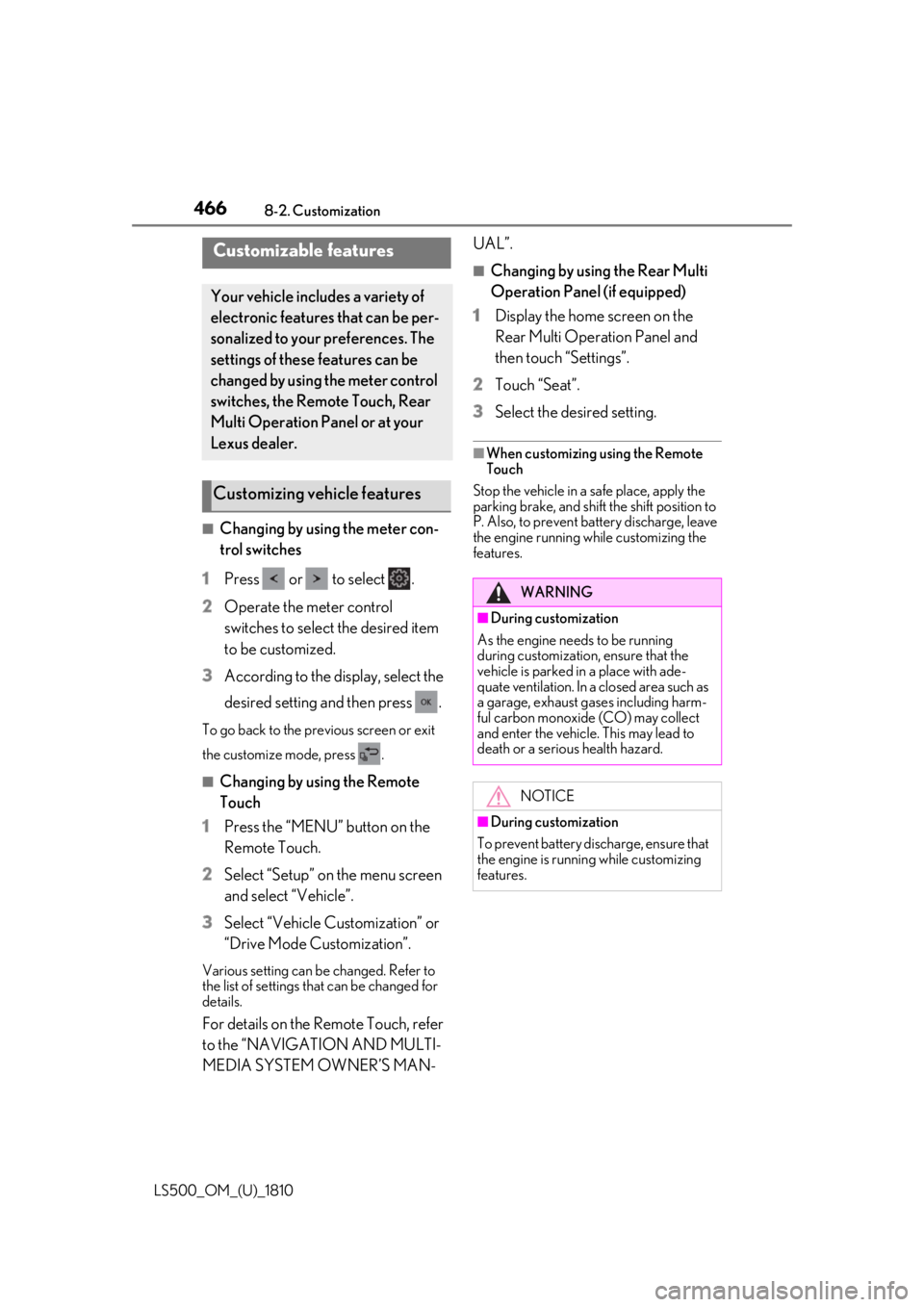 LEXUS LS500 2019 Owners Manual 466 8-2. Customization
LS500_OM_(U)_1810 8-2.Customization
■
Changing by using the meter con-
trol switches
1 Press or to select .
2 Operate the meter control
switches to select the desired it LEXUS LS500 2019 Owners Manual 466 8-2. Customization
LS500_OM_(U)_1810 8-2.Customization
■
Changing by using the meter con-
trol switches
1 Press or to select .
2 Operate the meter control
switches to select the desired it