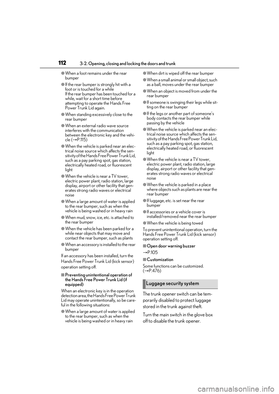 LEXUS LS500 2021 Owners Manual 1123-2. Opening, closing and locking the doors and trunk
●When a foot remains under the rear
bumper
●If the rear bumper is strongly hit with a
foot or is touched for a while
If the rear bumper h LEXUS LS500 2021 Owners Manual 1123-2. Opening, closing and locking the doors and trunk
●When a foot remains under the rear
bumper
●If the rear bumper is strongly hit with a
foot or is touched for a while
If the rear bumper h
