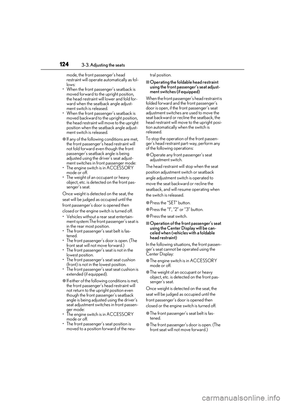 LEXUS LS500 2021 Owners Manual 1243-3. Adjusting the seats
mode, the front passenger’s head
restraint will operate automatically as fol-
lows:
• When the front passenger’s seatback is moved forward to the upright position, LEXUS LS500 2021 Owners Manual 1243-3. Adjusting the seats
mode, the front passenger’s head
restraint will operate automatically as fol-
lows:
• When the front passenger’s seatback is moved forward to the upright position,