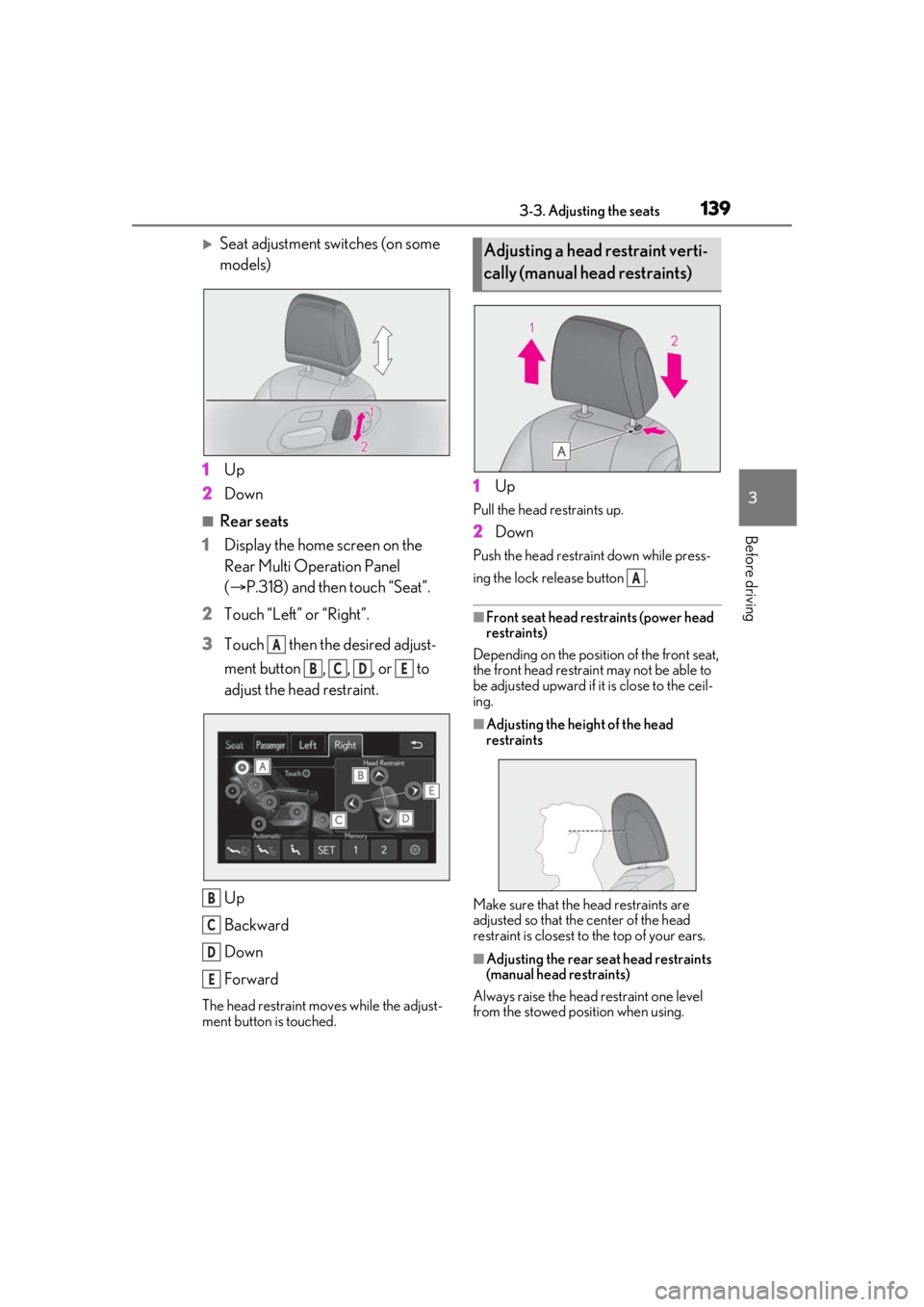 LEXUS LS500 2021 Owners Manual 1393-3. Adjusting the seats
3
Before driving
Seat adjustment switches (on some
models)
1 Up
2 Down
■Rear seats
1 Display the home screen on the
Rear Multi Operation Panel
(P.318) and then t LEXUS LS500 2021 Owners Manual 1393-3. Adjusting the seats
3
Before driving
Seat adjustment switches (on some
models)
1 Up
2 Down
■Rear seats
1 Display the home screen on the
Rear Multi Operation Panel
(P.318) and then t