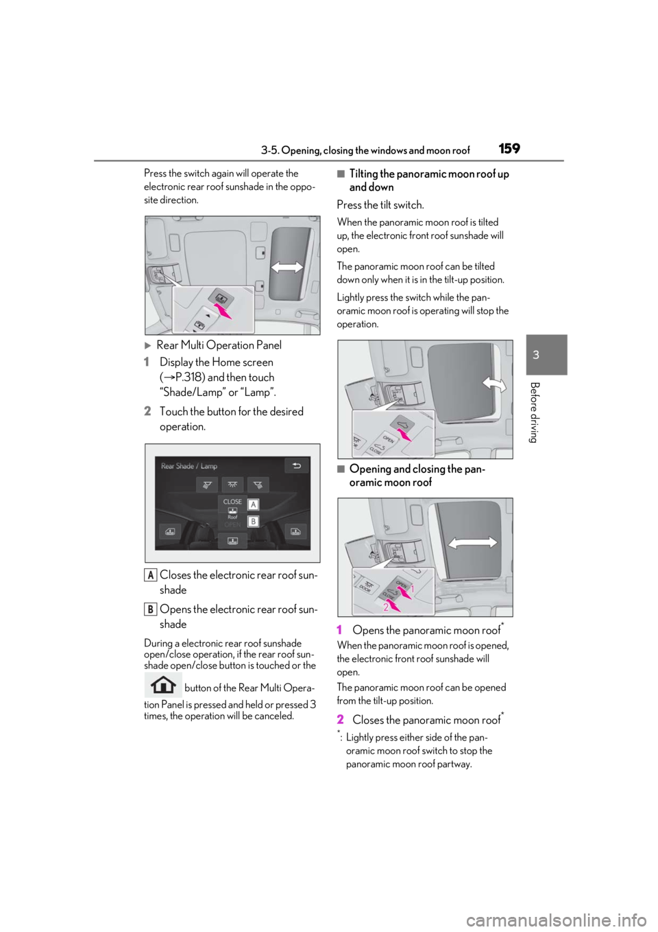 LEXUS LS500 2021 Owners Manual 1593-5. Opening, closing the windows and moon roof
3
Before driving
Press the switch again will operate the
electronic rear roof sunshade in the oppo-
site direction.
Rear Multi Operation Panel
1 LEXUS LS500 2021 Owners Manual 1593-5. Opening, closing the windows and moon roof
3
Before driving
Press the switch again will operate the
electronic rear roof sunshade in the oppo-
site direction.
Rear Multi Operation Panel
1