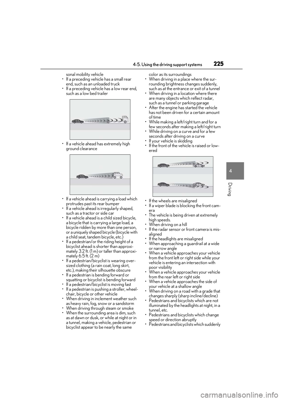 LEXUS LS500 2021 Owners Manual 2254-5. Using the driving support systems
4
Driving
sonal mobility vehicle
• If a preceding vehicle has a small rear end, such as an unloaded truck
• If a preceding vehicle has a low rear end, s LEXUS LS500 2021 Owners Manual 2254-5. Using the driving support systems
4
Driving
sonal mobility vehicle
• If a preceding vehicle has a small rear end, such as an unloaded truck
• If a preceding vehicle has a low rear end, s