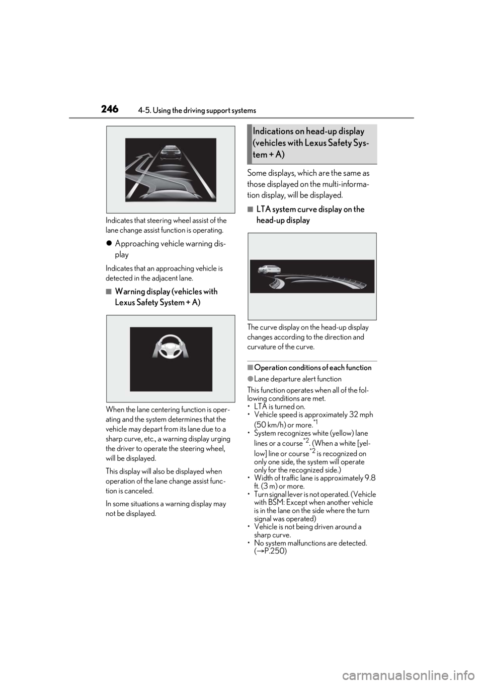 LEXUS LS500 2021 Owners Manual 2464-5. Using the driving support systems
Indicates that steering wheel assist of the
lane change assist function is operating.
Approaching vehicle warning dis-
play
Indicates that an approaching LEXUS LS500 2021 Owners Manual 2464-5. Using the driving support systems
Indicates that steering wheel assist of the
lane change assist function is operating.
Approaching vehicle warning dis-
play
Indicates that an approaching