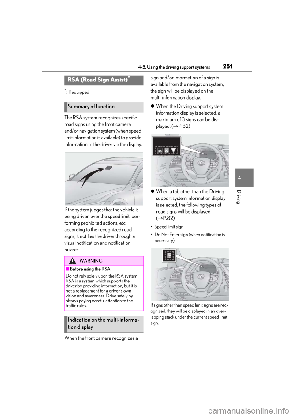 LEXUS LS500 2021 Owners Manual 2514-5. Using the driving support systems
4
Driving
*:If equipped
The RSA system recognizes specific
road signs using the front camera
and/or navigation system (when speed
limit information is avai LEXUS LS500 2021 Owners Manual 2514-5. Using the driving support systems
4
Driving
*:If equipped
The RSA system recognizes specific
road signs using the front camera
and/or navigation system (when speed
limit information is avai