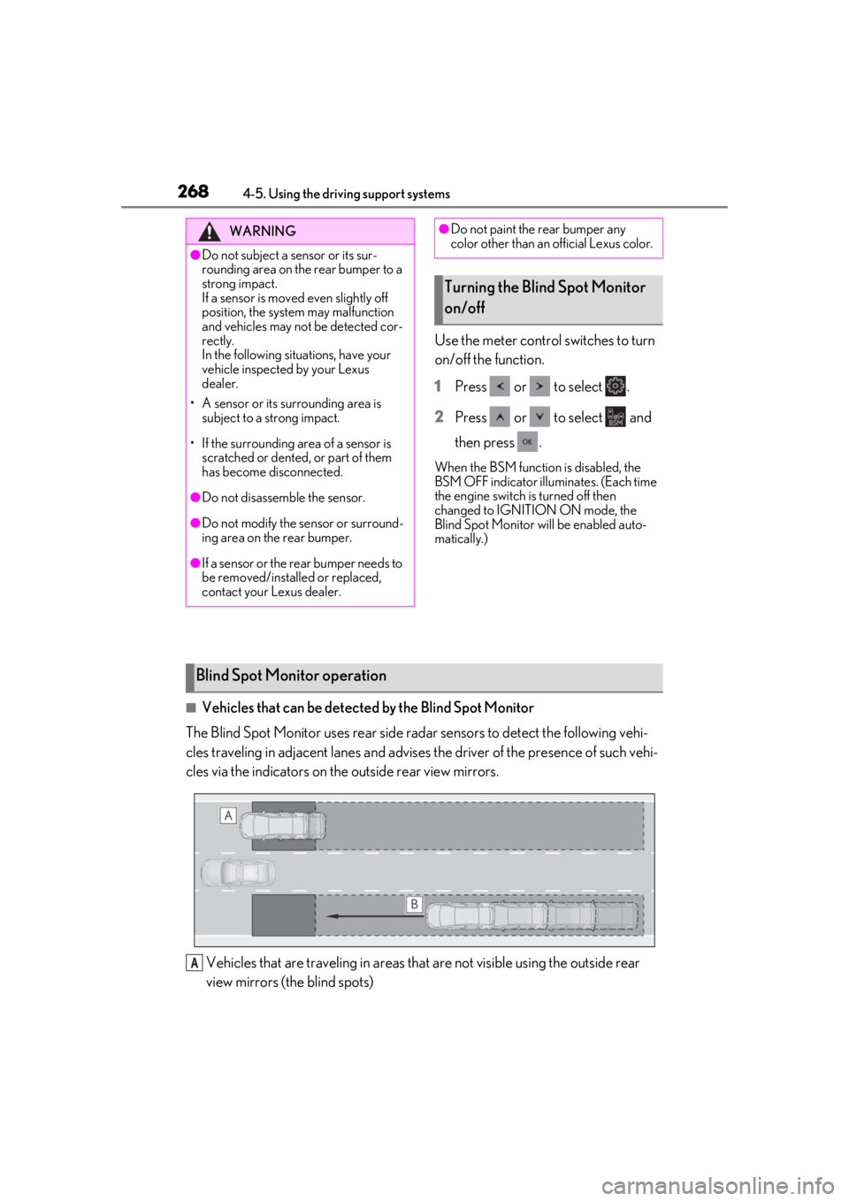 LEXUS LS500 2021 Owners Manual 2684-5. Using the driving support systems
Use the meter control switches to turn
on/off the function.
1Press or to select .
2 Press or to select and
then press .
When the BSM function is LEXUS LS500 2021 Owners Manual 2684-5. Using the driving support systems
Use the meter control switches to turn
on/off the function.
1Press or to select .
2 Press or to select and
then press .
When the BSM function is