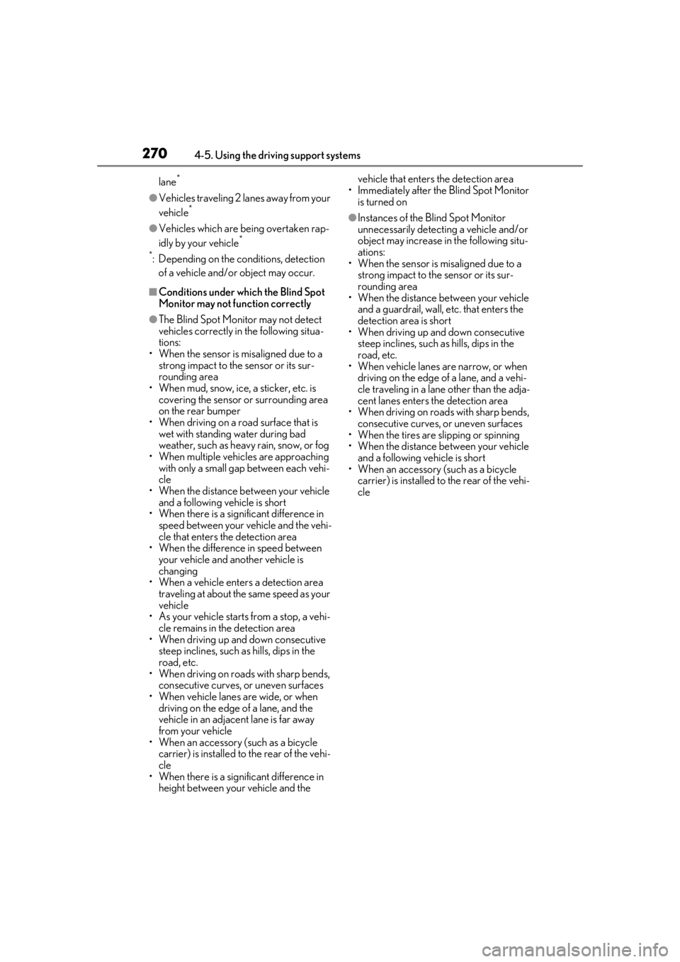 LEXUS LS500 2021 Owners Manual 2704-5. Using the driving support systems
lane*
●Vehicles traveling 2 lanes away from your
vehicle*
●Vehicles which are being overtaken rap-
idly by your vehicle*
*
: Depending on the conditions, LEXUS LS500 2021 Owners Manual 2704-5. Using the driving support systems
lane*
●Vehicles traveling 2 lanes away from your
vehicle*
●Vehicles which are being overtaken rap-
idly by your vehicle*
*
: Depending on the conditions,