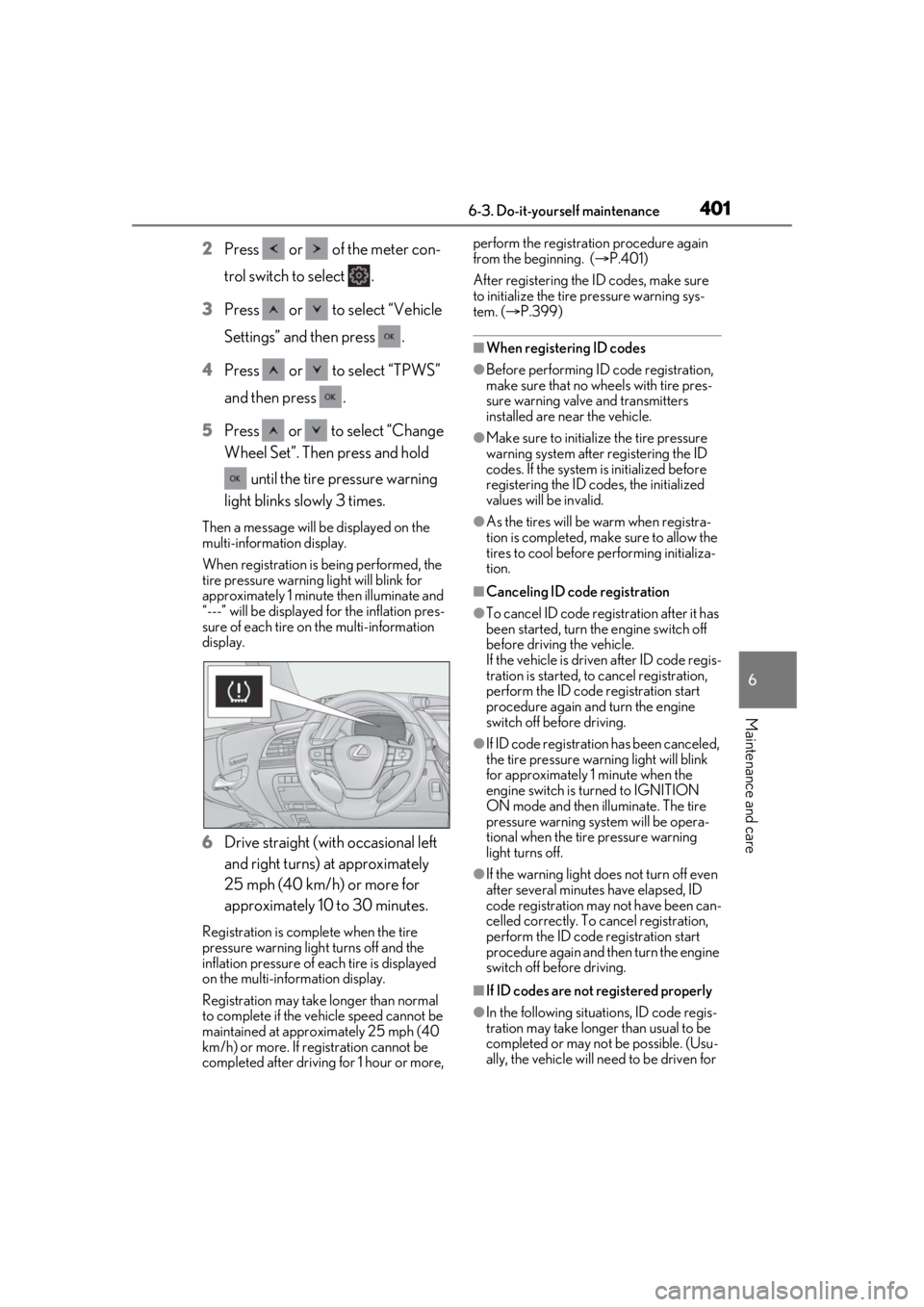 LEXUS LS500 2021 Owners Manual 4016-3. Do-it-yourself maintenance
6
Maintenance and care
2Press or of the meter con-
trol switch to select .
3 Press or to select “Vehicle
Settings” and then press .
4 Press or to LEXUS LS500 2021 Owners Manual 4016-3. Do-it-yourself maintenance
6
Maintenance and care
2Press or of the meter con-
trol switch to select .
3 Press or to select “Vehicle
Settings” and then press .
4 Press or to