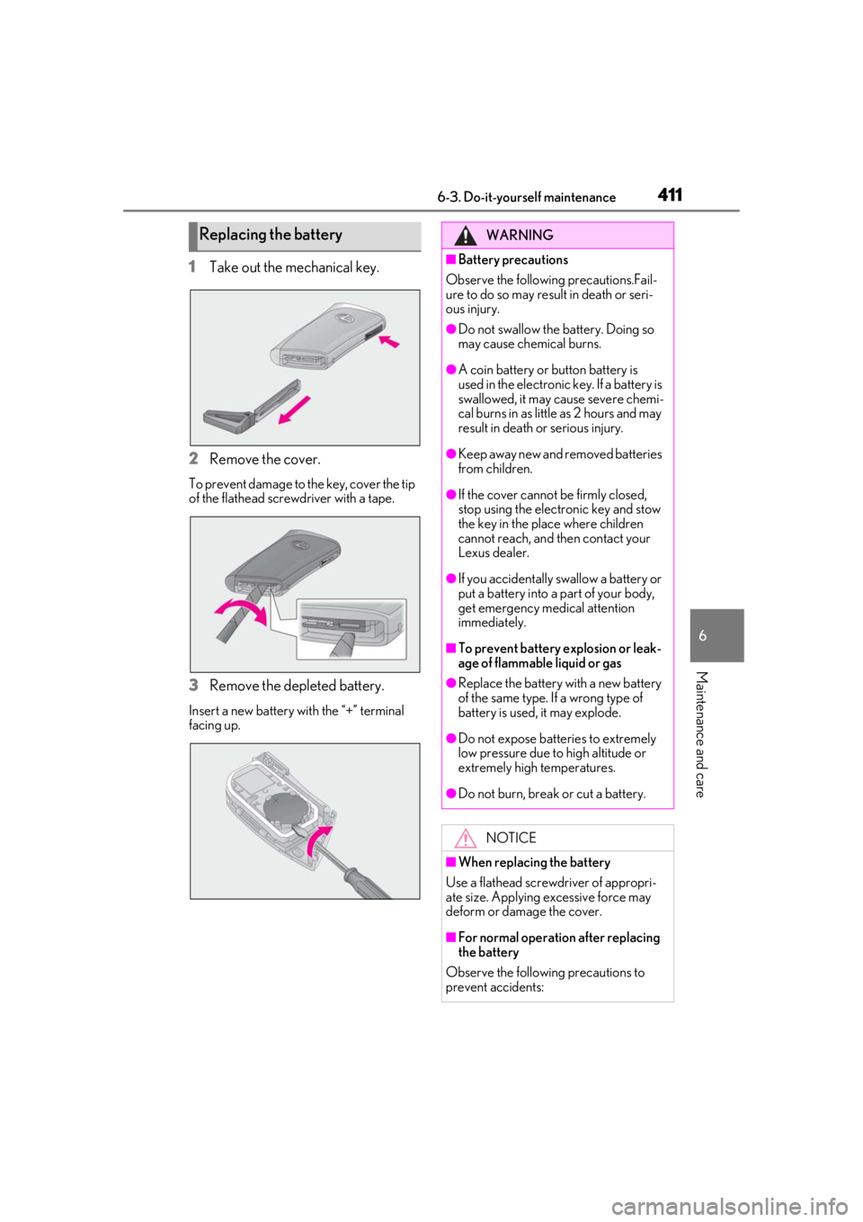 LEXUS LS500 2021 Owners Manual 4116-3. Do-it-yourself maintenance
6
Maintenance and care
1Take out the mechanical key.
2 Remove the cover.
To prevent damage to the key, cover the tip
of the flathead screwdriver with a tape.
3Remov LEXUS LS500 2021 Owners Manual 4116-3. Do-it-yourself maintenance
6
Maintenance and care
1Take out the mechanical key.
2 Remove the cover.
To prevent damage to the key, cover the tip
of the flathead screwdriver with a tape.
3Remov