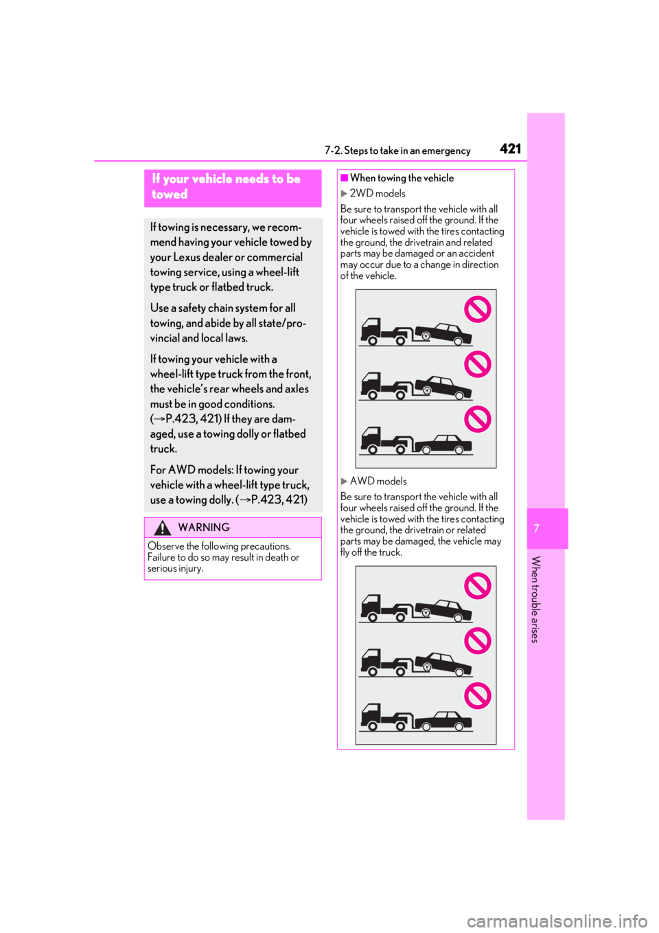 LEXUS LS500 2021 Owners Manual 4217-2. Steps to take in an emergency
7
When trouble arises
7-2.Steps to take in an emergency
If your vehicle needs to be
towed
If towing is necessary, we recom-
mend having your vehicle towed by
yo LEXUS LS500 2021 Owners Manual 4217-2. Steps to take in an emergency
7
When trouble arises
7-2.Steps to take in an emergency
If your vehicle needs to be
towed
If towing is necessary, we recom-
mend having your vehicle towed by
yo