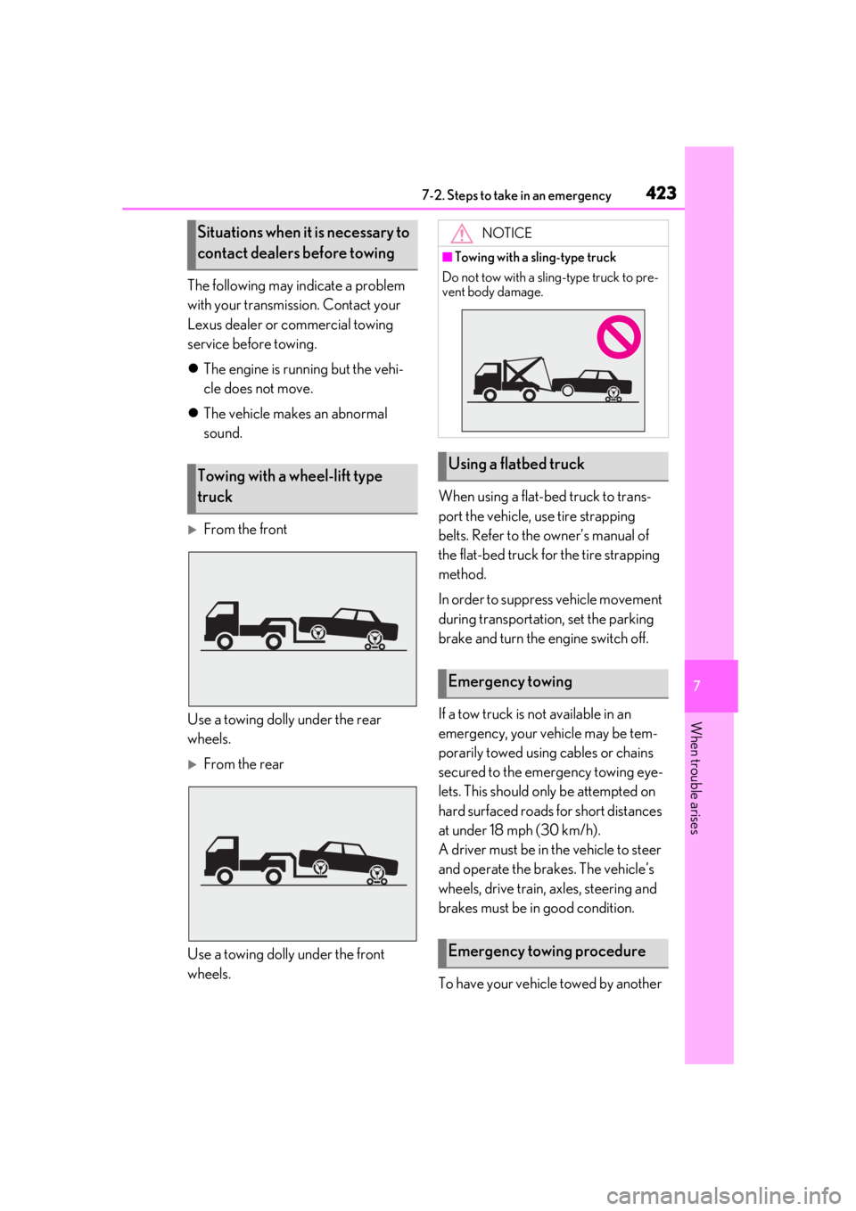 LEXUS LS500 2021 Owners Manual 4237-2. Steps to take in an emergency
7
When trouble arises
The following may indicate a problem
with your transmission. Contact your
Lexus dealer or commercial towing
service before towing.
The LEXUS LS500 2021 Owners Manual 4237-2. Steps to take in an emergency
7
When trouble arises
The following may indicate a problem
with your transmission. Contact your
Lexus dealer or commercial towing
service before towing.
The