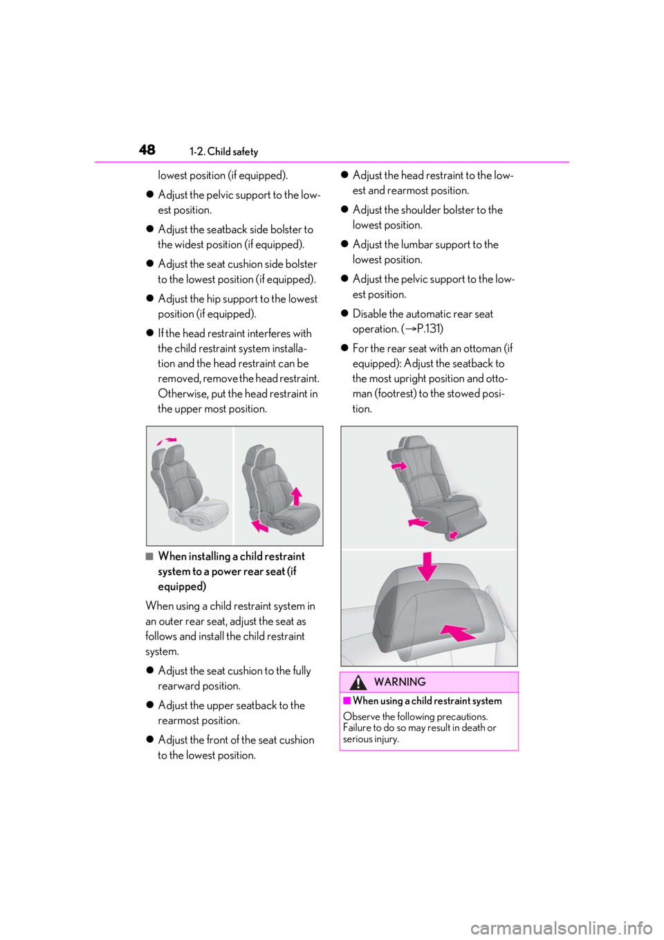LEXUS LS500 2021 Service Manual 481-2. Child safety
lowest position (if equipped).
Adjust the pelvic support to the low-
est position.
Adjust the seatback side bolster to
the widest position (if equipped).
Adjust the se LEXUS LS500 2021 Service Manual 481-2. Child safety
lowest position (if equipped).
Adjust the pelvic support to the low-
est position.
Adjust the seatback side bolster to
the widest position (if equipped).
Adjust the se