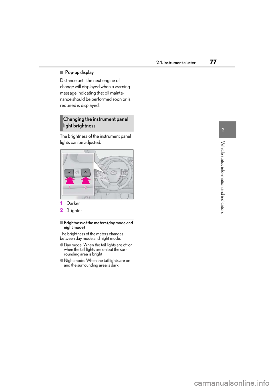 LEXUS LS500 2021 Manual PDF 772-1. Instrument cluster
2
Vehicle status information and indicators
■Pop-up display
Distance until the next engine oil
change will displayed when a warning
message indicating that oil mainte-
na LEXUS LS500 2021 Manual PDF 772-1. Instrument cluster
2
Vehicle status information and indicators
■Pop-up display
Distance until the next engine oil
change will displayed when a warning
message indicating that oil mainte-
na