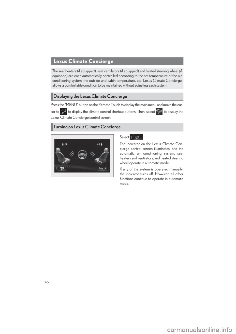 LEXUS LS500 2022 Repair Manual 65
LS500_QG_U
Press the “MENU” button on the Remote Touch to display the main menu and move the cur- 
sor to   to display the climat e control shortcut buttons. Then, select   to display the 
Lexu