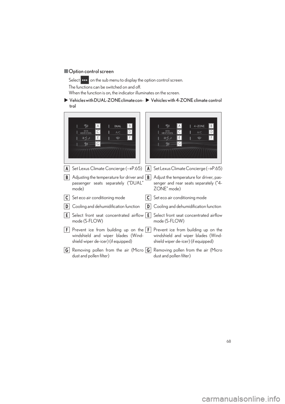 LEXUS LS500 2022 Repair Manual 68
LS500_QG_U
■Option control screen
Select   on the sub menu to display the option control screen. 
The functions can be switched on and off. 
When the function is on, the in dicator illuminates on