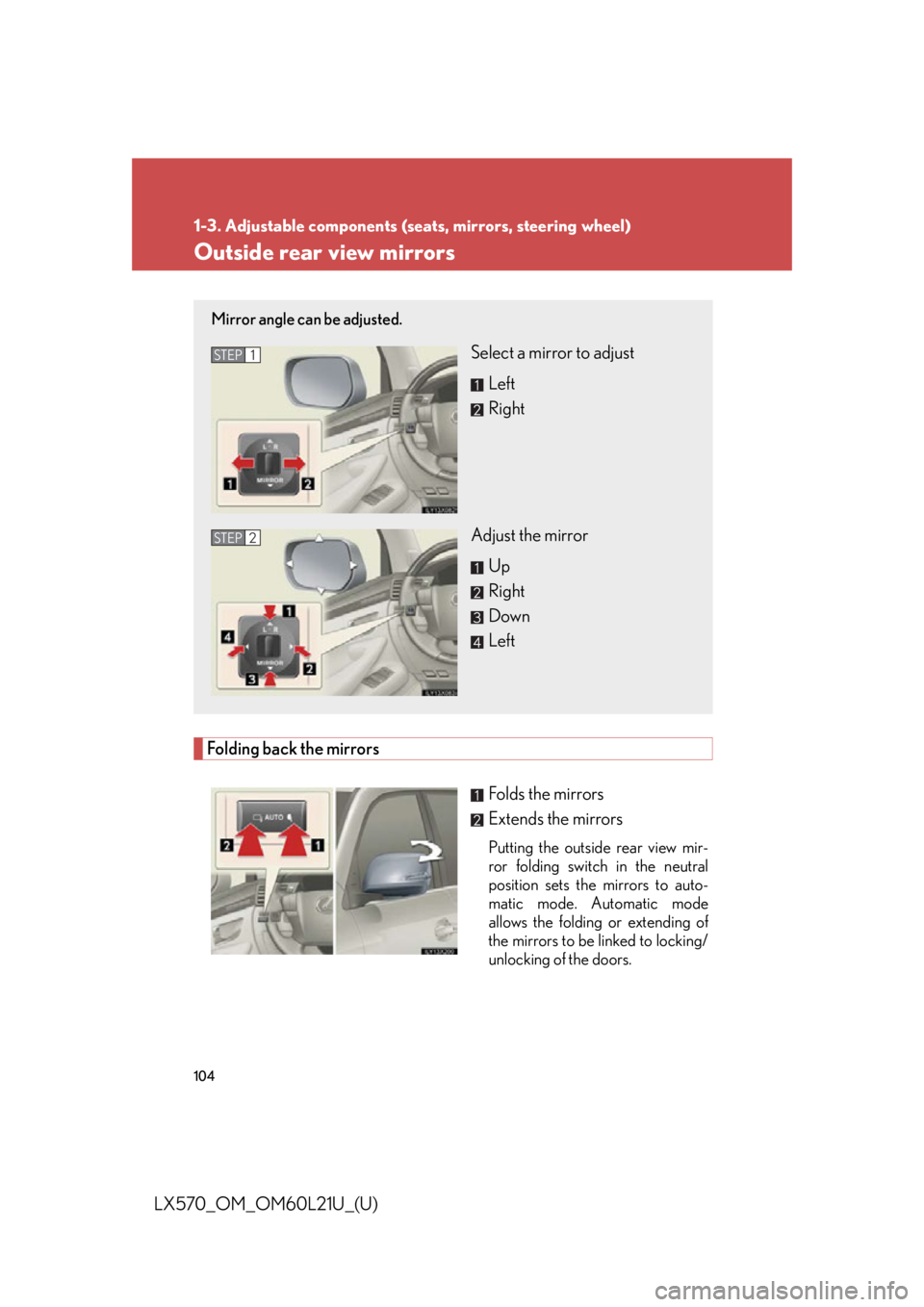 LEXUS LX570 2014 Owners Manual 1041-3. Adjustable components (seats, mirrors, steering wheel)
LX570_OM_OM60L21U_(U) Outside rear view mirrors
Folding back the mirrors
Folds the mirrors
Extends the mirrors Putting the outside rear v LEXUS LX570 2014 Owners Manual 1041-3. Adjustable components (seats, mirrors, steering wheel)
LX570_OM_OM60L21U_(U) Outside rear view mirrors
Folding back the mirrors
Folds the mirrors
Extends the mirrors Putting the outside rear v