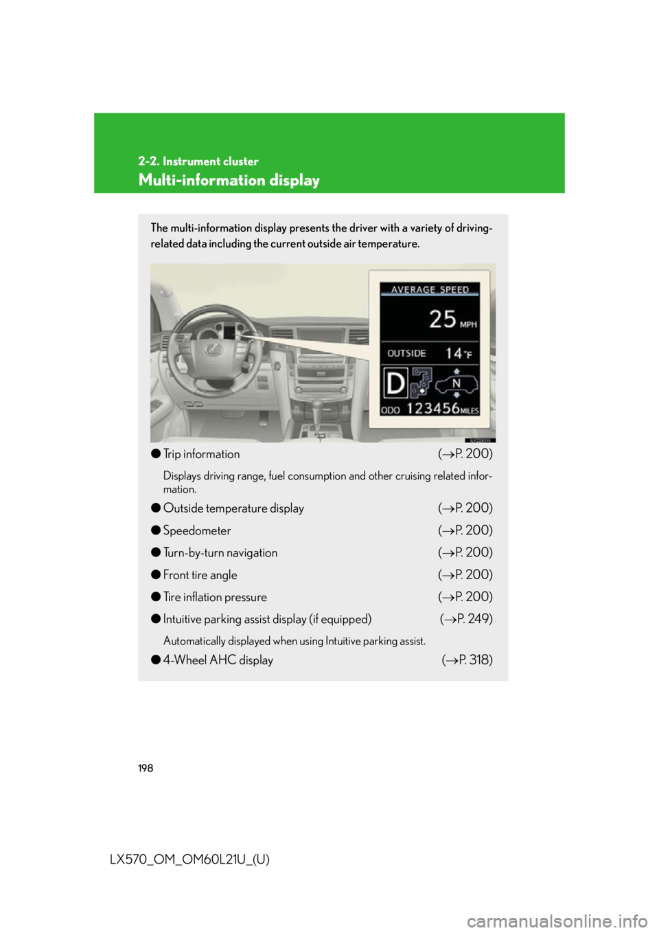 LEXUS LX570 2014 Owners Manual 1982-2. Instrument cluster
LX570_OM_OM60L21U_(U) Multi-information display The multi-information display presents the driver with a variety of driving-
related data including the current outside air t LEXUS LX570 2014 Owners Manual 1982-2. Instrument cluster
LX570_OM_OM60L21U_(U) Multi-information display The multi-information display presents the driver with a variety of driving-
related data including the current outside air t