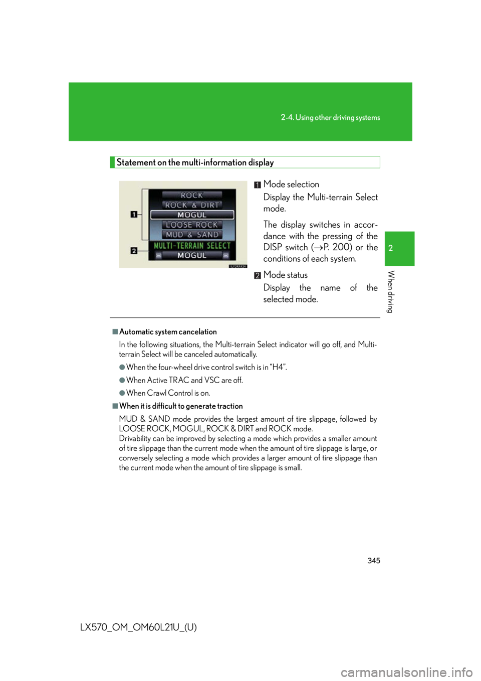 LEXUS LX570 2014 Owners Manual 3452-4. Using other driving systems
2
When driving
LX570_OM_OM60L21U_(U) Statement on the multi-information display
Mode selection
Display the Multi-terrain Select
mode.
The display swit ches in accor LEXUS LX570 2014 Owners Manual 3452-4. Using other driving systems
2
When driving
LX570_OM_OM60L21U_(U) Statement on the multi-information display
Mode selection
Display the Multi-terrain Select
mode.
The display swit ches in accor