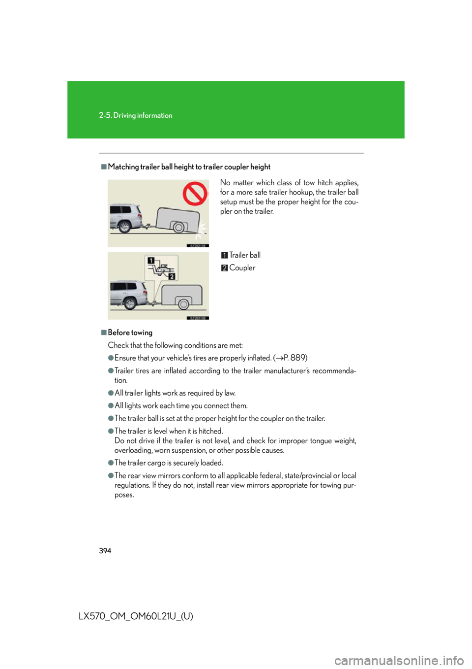 LEXUS LX570 2014  Owners Manual 3942-5. Driving information
LX570_OM_OM60L21U_(U) ■
Matching trailer ball height to trailer coupler height
■
Before towing
Check that the following conditions are met: ●
Ensure that your vehicle