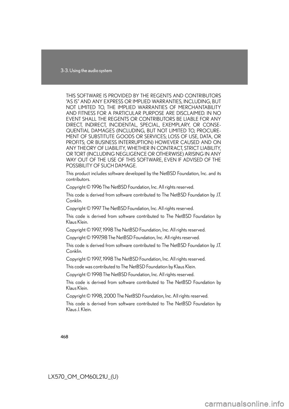 LEXUS LX570 2014  Owners Manual 4683-3. Using the audio system
LX570_OM_OM60L21U_(U) THIS SOFTWARE IS PROVIDED BY THE REGENTS AND CONTRIBUTORS
“AS IS” AND ANY EXPRESS OR IMPL IED WARRANTIES, INCLUDING, BUT
NOT LIMITED TO, THE IM