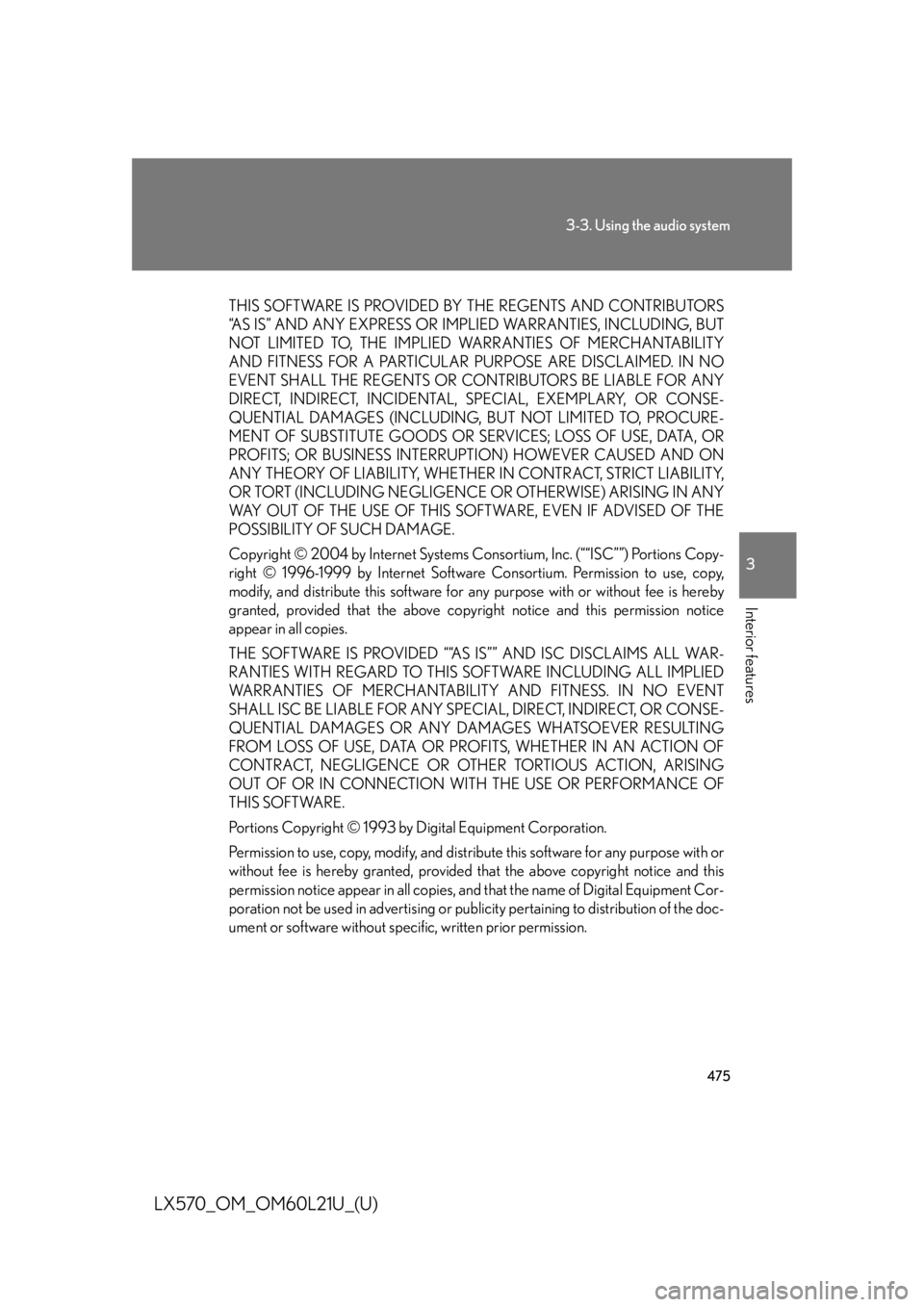 LEXUS LX570 2014 Owners Manual 4753-3. Using the audio system
3
Interior features
LX570_OM_OM60L21U_(U) THIS SOFTWARE IS PROVIDED BY THE REGENTS AND CONTRIBUTORS
“AS IS” AND ANY EXPRESS OR IMPLIED WARRANTIES, INCLUDING, BUT
NOT LEXUS LX570 2014 Owners Manual 4753-3. Using the audio system
3
Interior features
LX570_OM_OM60L21U_(U) THIS SOFTWARE IS PROVIDED BY THE REGENTS AND CONTRIBUTORS
“AS IS” AND ANY EXPRESS OR IMPLIED WARRANTIES, INCLUDING, BUT
NOT