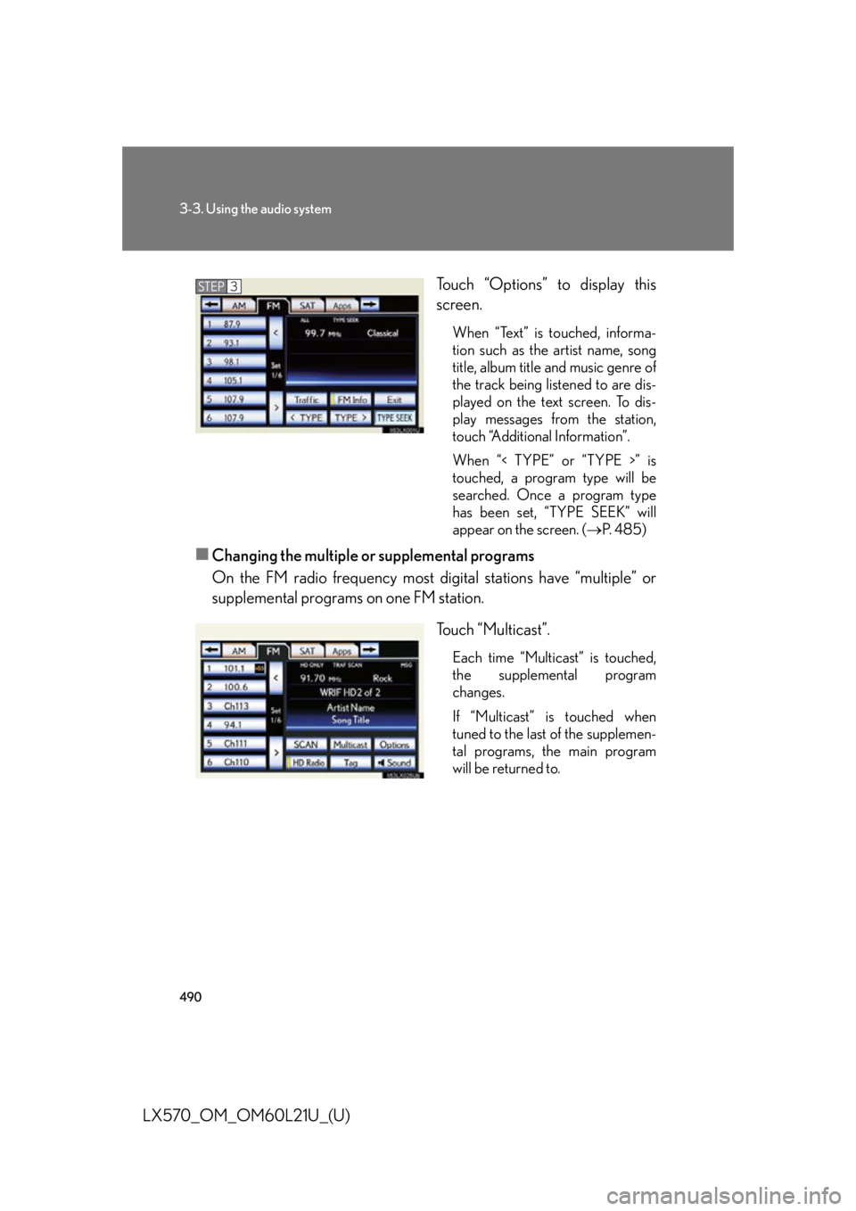 LEXUS LX570 2014 Owners Manual 4903-3. Using the audio system
LX570_OM_OM60L21U_(U) Touch “Options” to display this
screen. When “Text” is touched, informa-
tion such as the artist name, song
title, album title and music ge LEXUS LX570 2014 Owners Manual 4903-3. Using the audio system
LX570_OM_OM60L21U_(U) Touch “Options” to display this
screen. When “Text” is touched, informa-
tion such as the artist name, song
title, album title and music ge