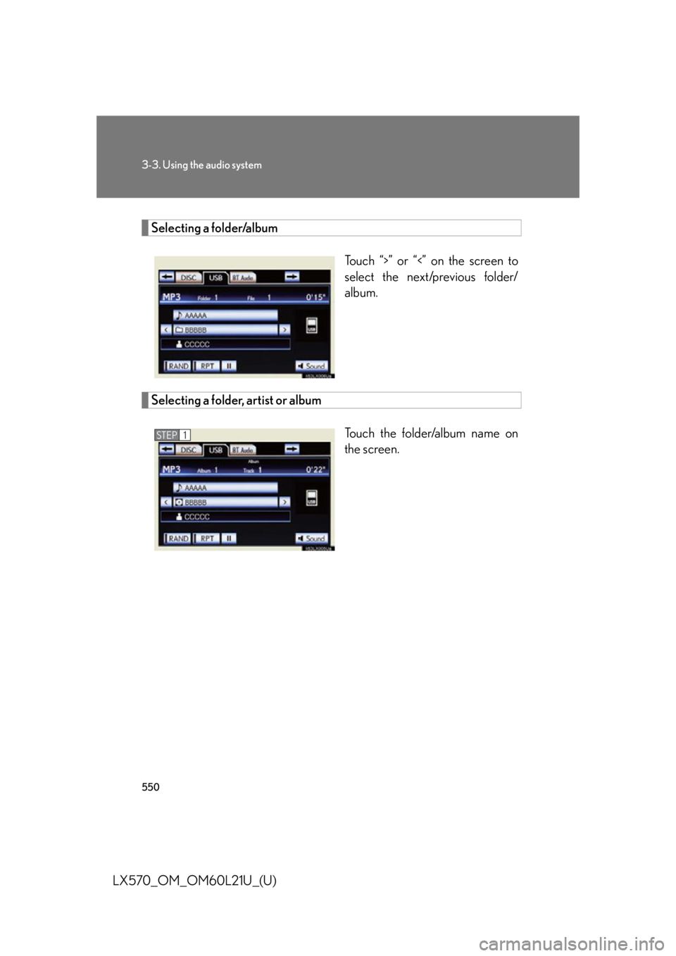 LEXUS LX570 2014 Owners Manual 5503-3. Using the audio system
LX570_OM_OM60L21U_(U) Selecting a folder/album
Touch “>” or “<” on the screen to
select the next/previous folder/
album.
Selecting a folder, artist or album
Touc LEXUS LX570 2014 Owners Manual 5503-3. Using the audio system
LX570_OM_OM60L21U_(U) Selecting a folder/album
Touch “>” or “<” on the screen to
select the next/previous folder/
album.
Selecting a folder, artist or album
Touc