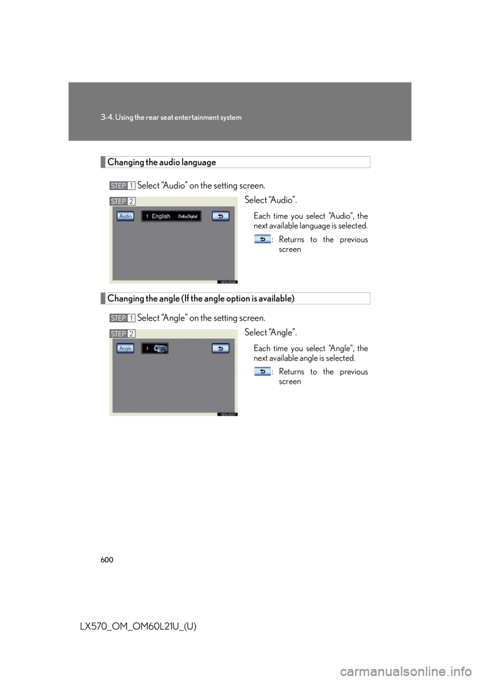 LEXUS LX570 2014  Owners Manual 6003-4. Using the rear seat entertainment system
LX570_OM_OM60L21U_(U) Changing the audio language 
Select “Audio” on the setting screen.
Select “Audio”. Each time you select “Audio”, the
