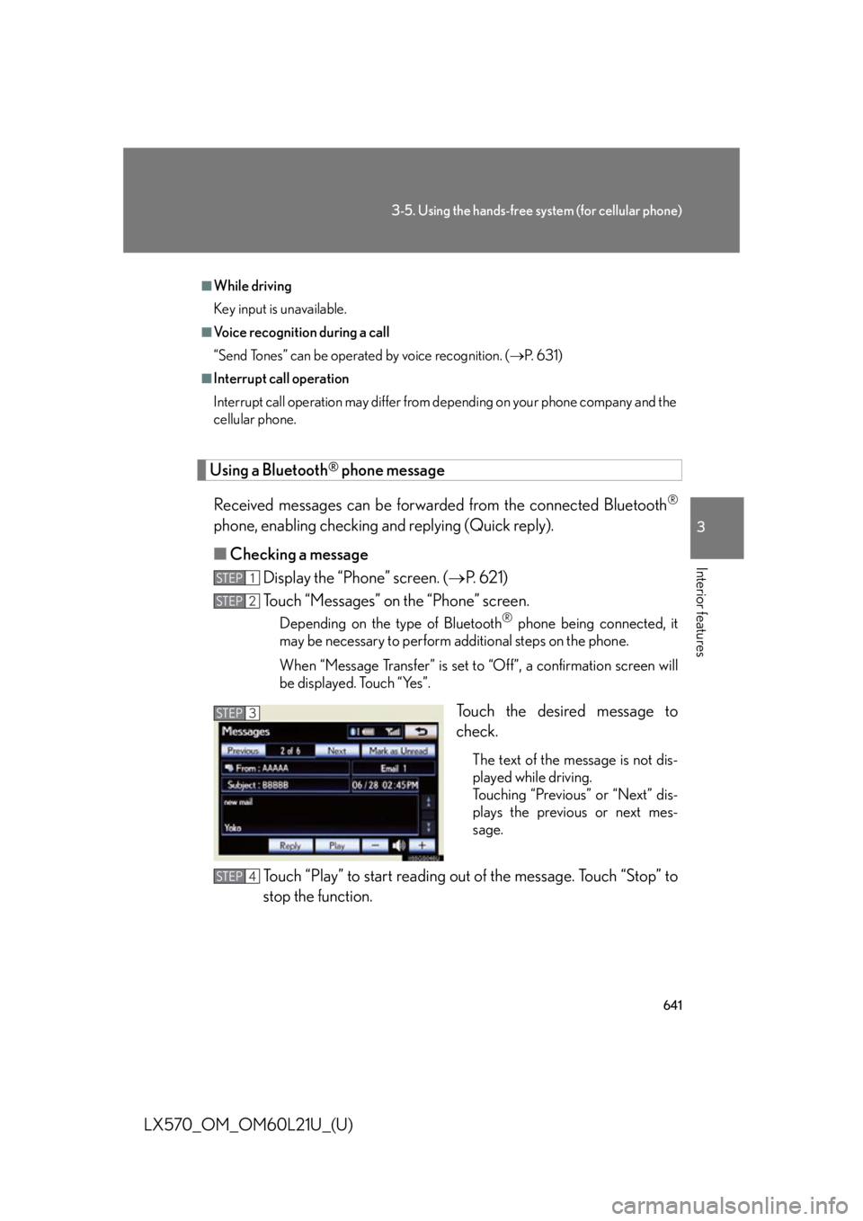LEXUS LX570 2014 Owners Guide 6413-5. Using the hands-free system (for cellular phone)
3
Interior features
LX570_OM_OM60L21U_(U) Using a Bluetooth ®
phone message
Received messages can be forwarded from the connected Bluetooth LEXUS LX570 2014 Owners Guide 6413-5. Using the hands-free system (for cellular phone)
3
Interior features
LX570_OM_OM60L21U_(U) Using a Bluetooth ®
phone message
Received messages can be forwarded from the connected Bluetooth
