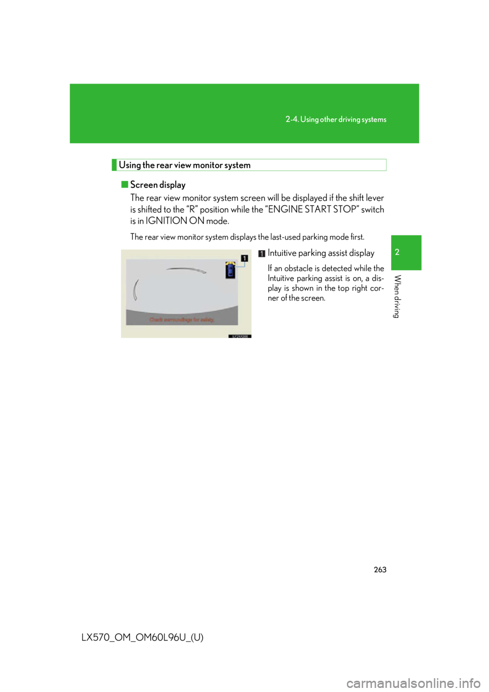 LEXUS LX570 2015 Owners Manual 2632-4. Using other driving systems
2
When driving
LX570_OM_OM60L96U_(U) Using the rear view monitor system
■ Screen display
The rear view monitor system screen will be displayed if the shift lever LEXUS LX570 2015 Owners Manual 2632-4. Using other driving systems
2
When driving
LX570_OM_OM60L96U_(U) Using the rear view monitor system
■ Screen display
The rear view monitor system screen will be displayed if the shift lever