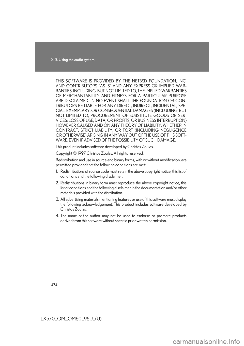 LEXUS LX570 2015  Owners Manual 4743-3. Using the audio system
LX570_OM_OM60L96U_(U) THIS SOFTWARE IS PROVIDED BY  THE NETBSD FOUNDATION, INC.
AND CONTRIBUTORS “AS IS” AND  ANY EXPRESS OR IMPLIED WAR-
RANTIES, INCLUDING, BUT NOT
