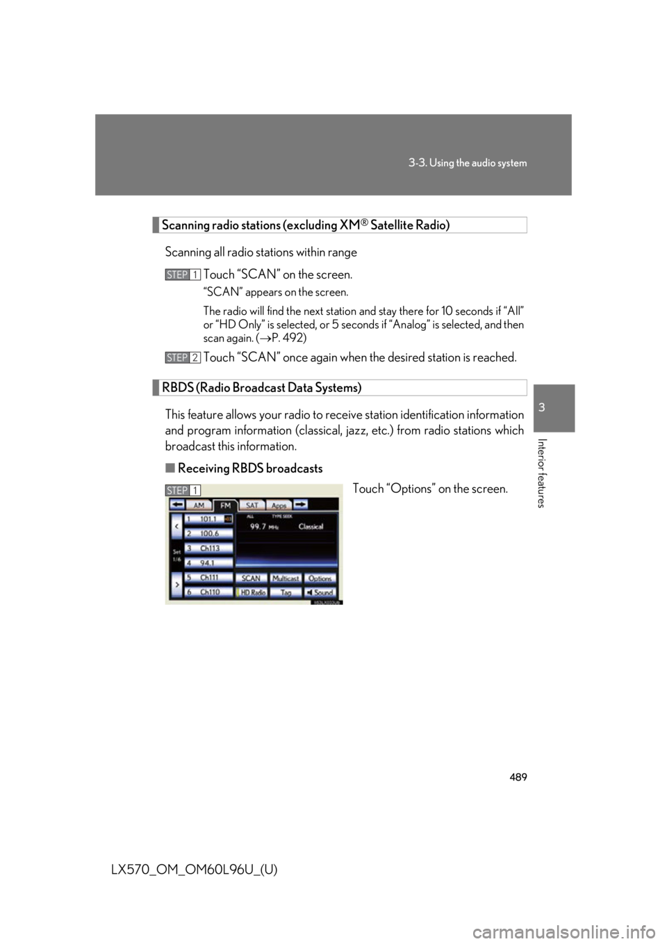 LEXUS LX570 2015  Owners Manual 4893-3. Using the audio system
3
Interior features
LX570_OM_OM60L96U_(U) Scanning radio stations (excluding XM ®
 Satellite Radio)
Scanning all radio stations within range
Touch “SCAN” on the scr