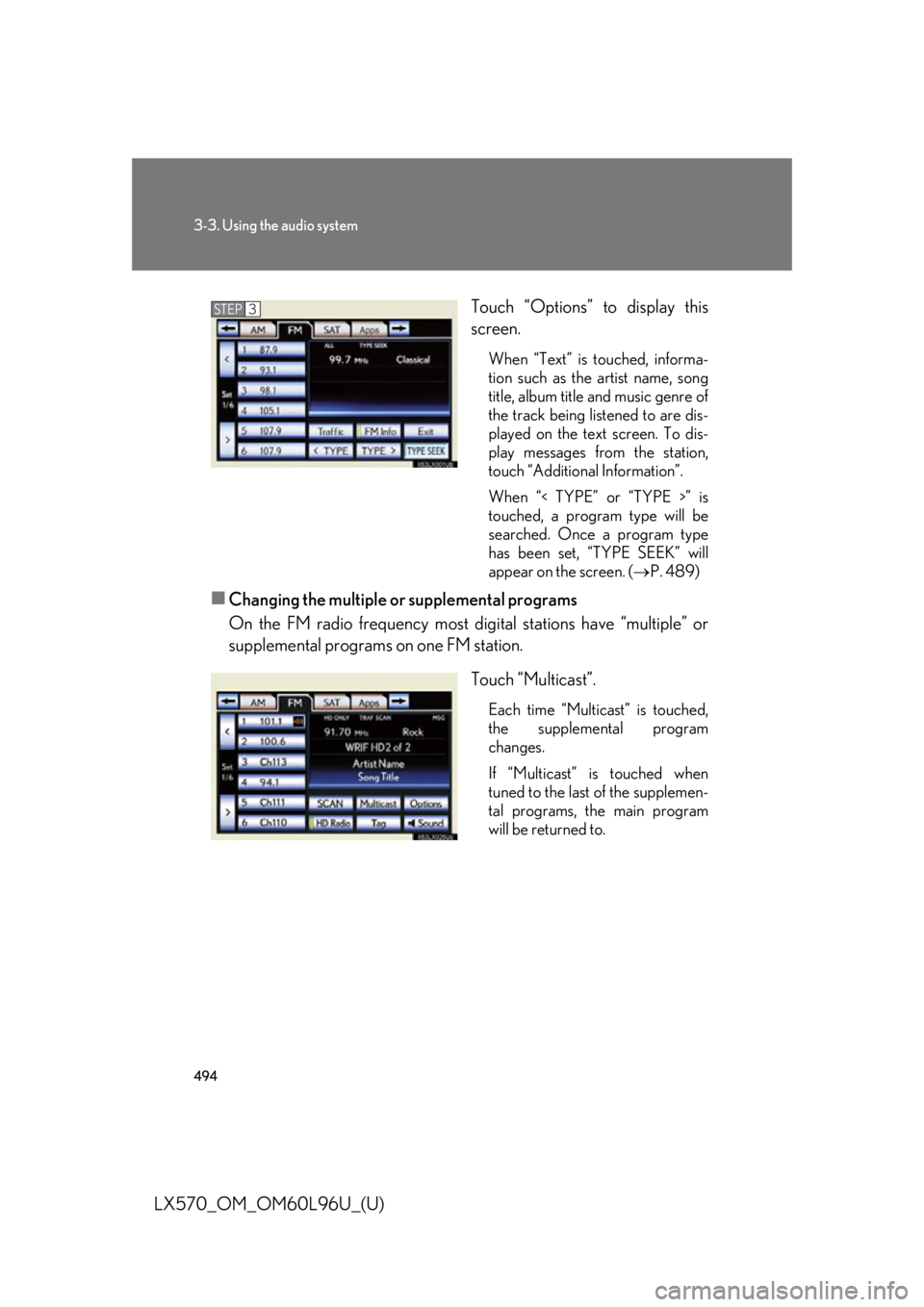 LEXUS LX570 2015  Owners Manual 4943-3. Using the audio system
LX570_OM_OM60L96U_(U) Touch “Options” to display this
screen. When “Text” is touched, informa-
tion such as the artist name, song
title, album title and music ge