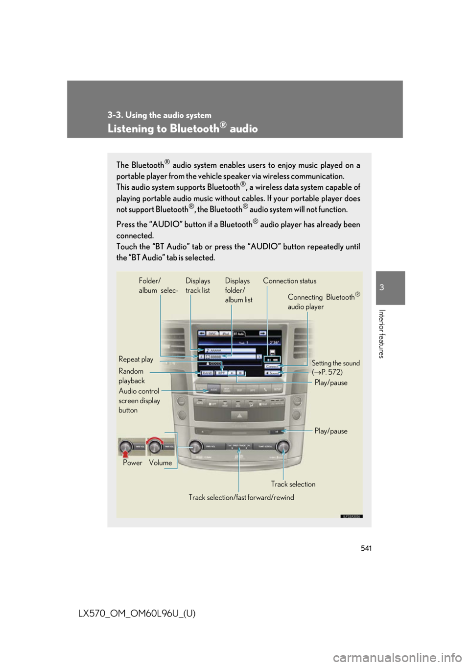 LEXUS LX570 2015  Owners Manual 5413-3. Using the audio system
3
Interior features
LX570_OM_OM60L96U_(U) Listening to Bluetooth ®
 audioThe Bluetooth ®
 audio system enables users to enjoy music played on a
portable player from th
