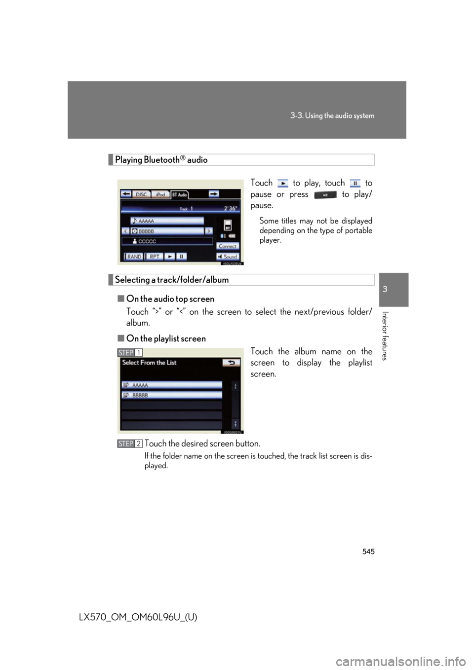 LEXUS LX570 2015  Owners Manual 5453-3. Using the audio system
3
Interior features
LX570_OM_OM60L96U_(U) Playing Bluetooth ®
 audio
Touch   to play, touch   to
pause or press   to play/
pause. Some titles may not be displayed
depen