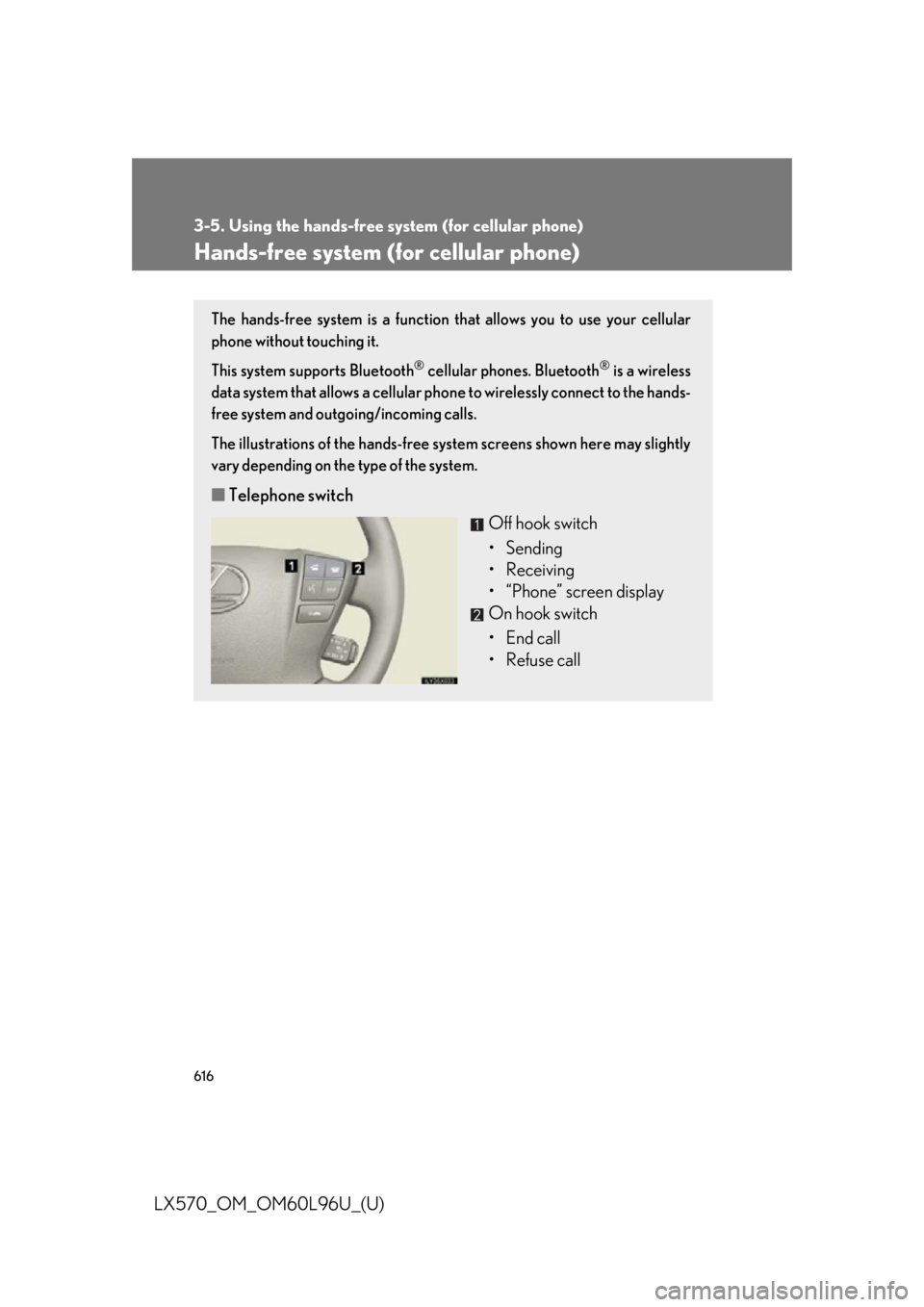 LEXUS LX570 2015  Owners Manual 616
LX570_OM_OM60L96U_(U) 3-5. Using the hands-free system (for cellular phone)
Hands-free system (for cellular phone) The hands-free system is a function  that allows you to use your cellular
phone w