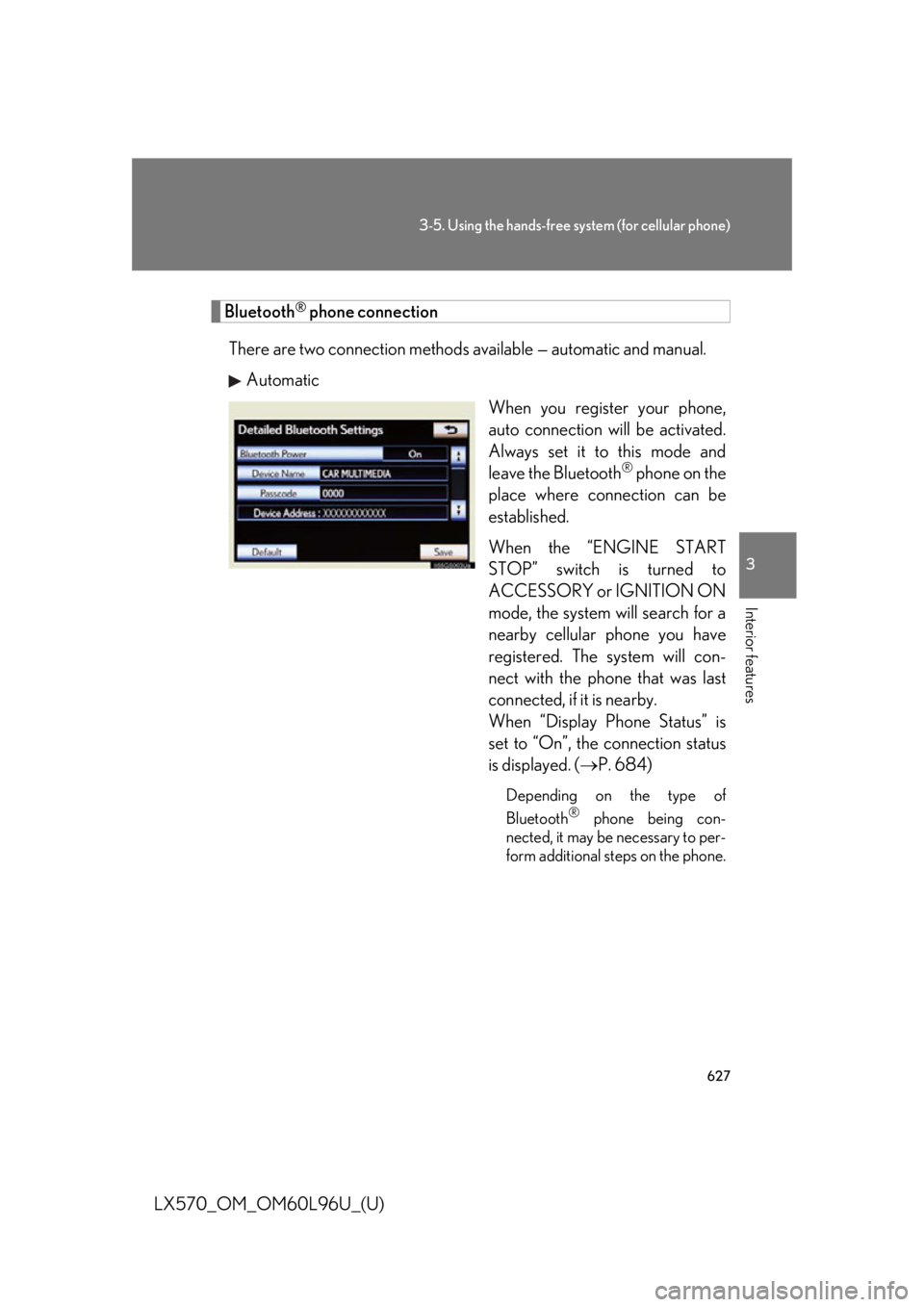 LEXUS LX570 2015  Owners Manual 6273-5. Using the hands-free system (for cellular phone)
3
Interior features
LX570_OM_OM60L96U_(U) Bluetooth ®
 phone connection
There are two connection methods available — automatic and manual.
A