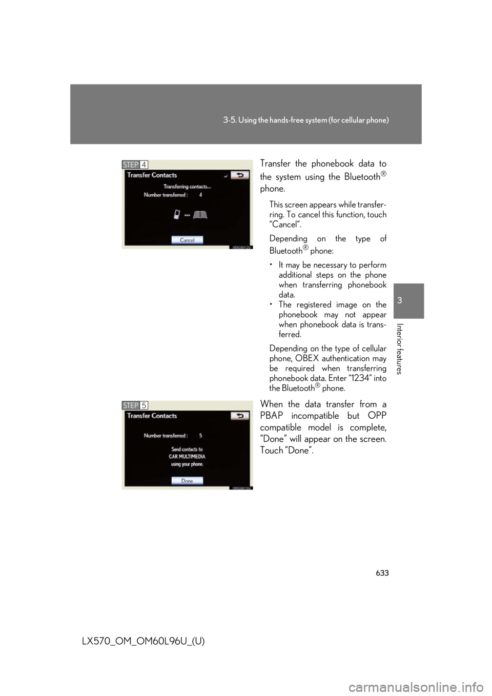 LEXUS LX570 2015  Owners Manual 6333-5. Using the hands-free system (for cellular phone)
3
Interior features
LX570_OM_OM60L96U_(U) Transfer the phonebook data to
the system using the Bluetooth ®
phone. This screen appears while tra