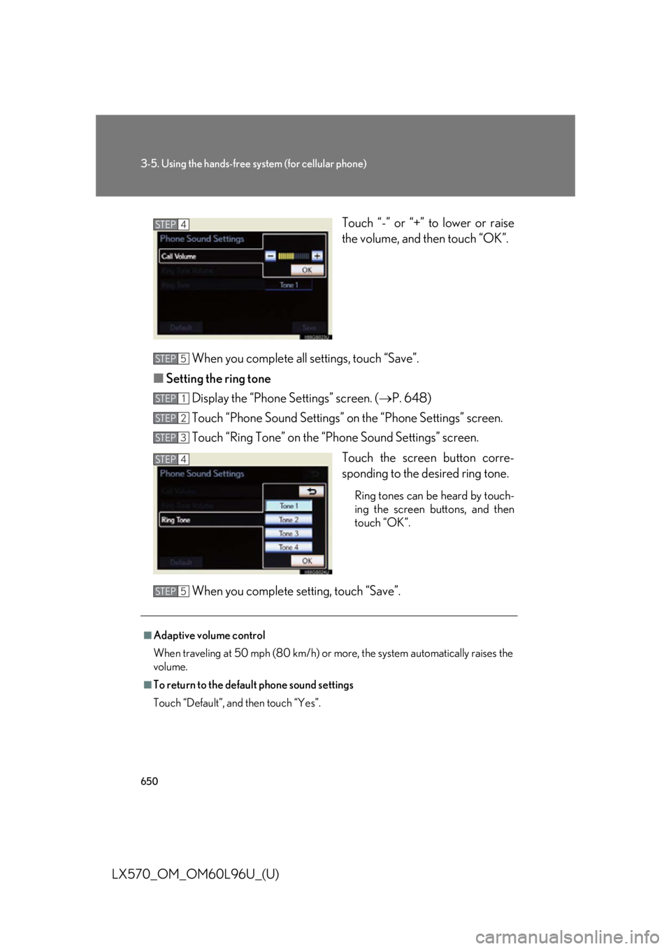LEXUS LX570 2015 Owners Manual 6503-5. Using the hands-free sy stem (for cellular phone)
LX570_OM_OM60L96U_(U) Touch “-” or “+” to lower or raise
the volume, and then touch “OK”.
When you complete all settings, touch LEXUS LX570 2015 Owners Manual 6503-5. Using the hands-free sy stem (for cellular phone)
LX570_OM_OM60L96U_(U) Touch “-” or “+” to lower or raise
the volume, and then touch “OK”.
When you complete all settings, touch