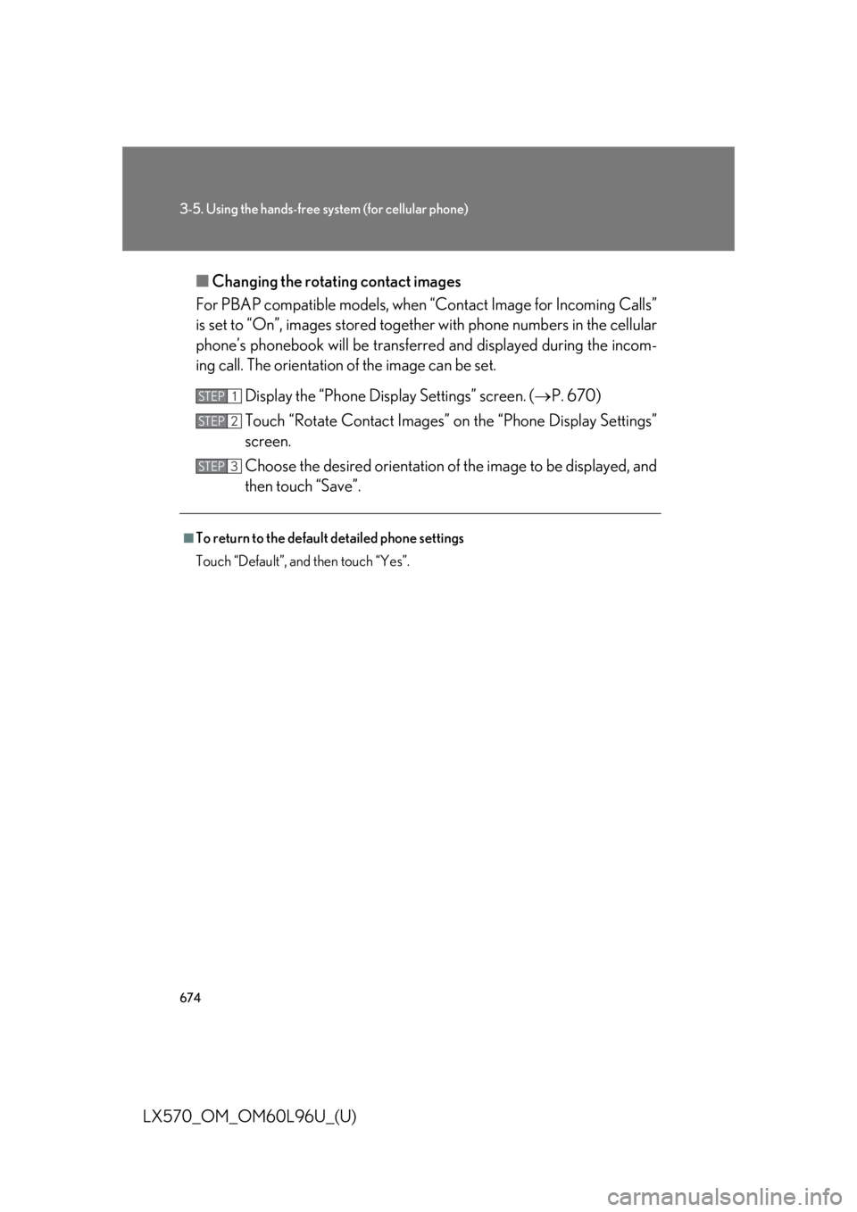 LEXUS LX570 2015  Owners Manual 6743-5. Using the hands-free sy stem (for cellular phone)
LX570_OM_OM60L96U_(U) ■ Changing the rotating contact images
For PBAP compatible mo dels, when “Con tact Image for  Incoming Calls”
is s