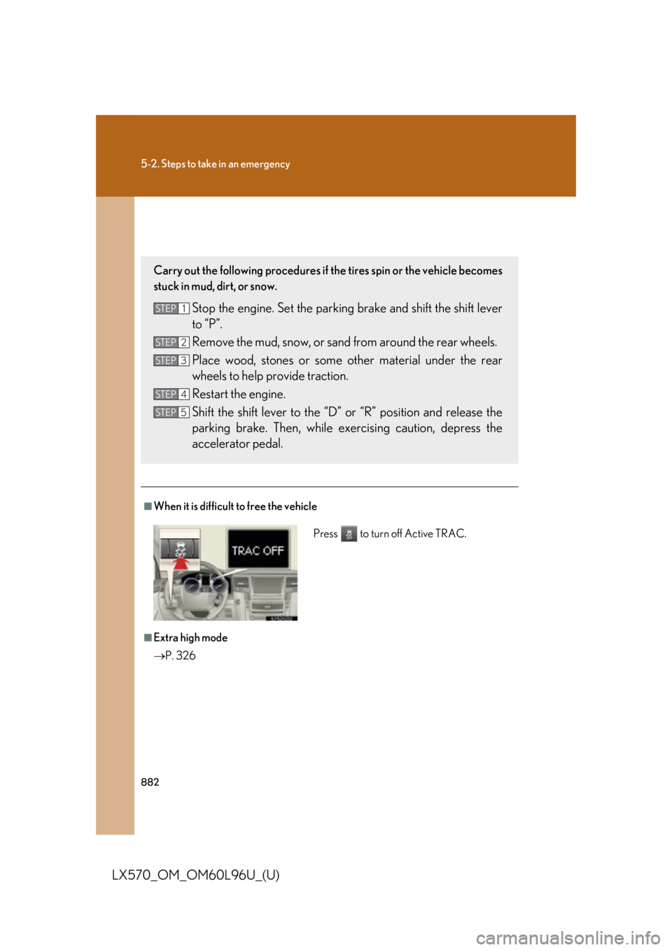 LEXUS LX570 2015  Owners Manual 8825-2. Steps to take in an emergency
LX570_OM_OM60L96U_(U) If the vehicle becomes stuck
■
When it is difficult to free the vehicle
■
Extra high mode
 P. 326Carry out the following procedures i