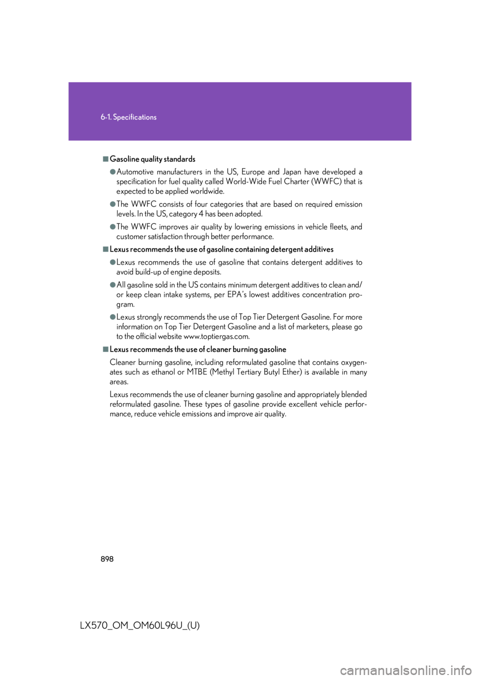 LEXUS LX570 2015  Owners Manual 8986-1. Specifications
LX570_OM_OM60L96U_(U) ■
Gasoline quality standards ●
Automotive manufacturers in the US, Europe and Japan have developed a
specification for fuel quality called World-Wide F