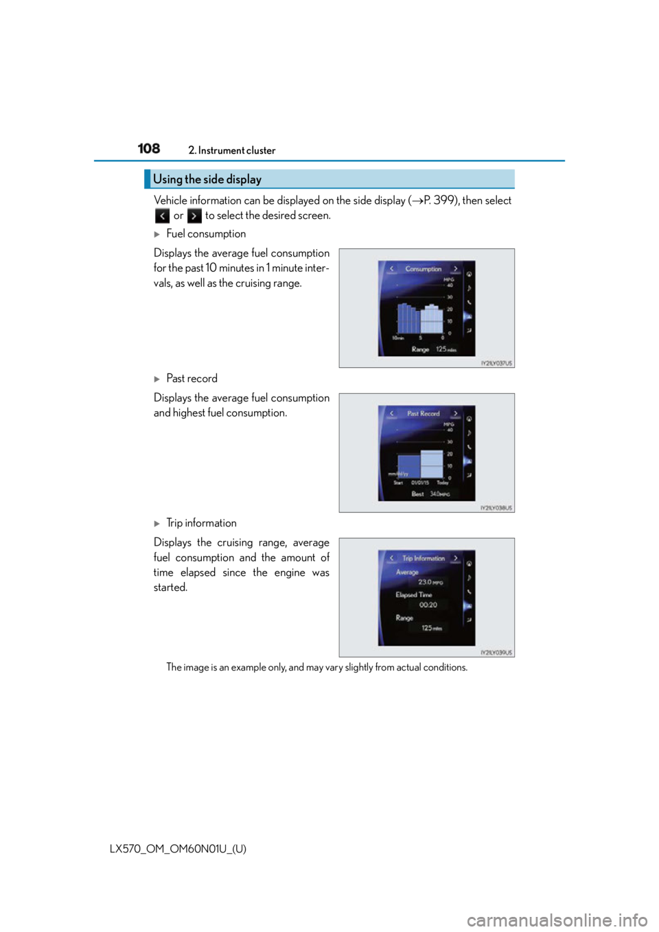 LEXUS LX570 2016 Owners Manual 108
LX570_OM_OM60N01U_(U) 2. Instrument cluster
Vehicle information can be displayed on the side display ( P. 3 9 9 ) , t h e n s e l e c t
or to select the desired screen.
Fuel consumpt LEXUS LX570 2016 Owners Manual 108
LX570_OM_OM60N01U_(U) 2. Instrument cluster
Vehicle information can be displayed on the side display ( P. 3 9 9 ) , t h e n s e l e c t
or to select the desired screen.
Fuel consumpt