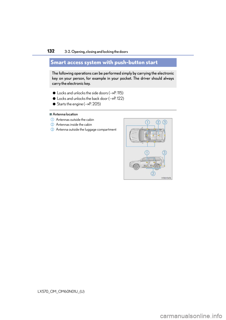 LEXUS LX570 2016 Owners Guide 132
LX570_OM_OM60N01U_(U) 3-2. Opening, closing and locking the doors
Smart access system with push-button start ●
Locks and unlocks the side doors ( P. 115)●
Locks and unlocks the back door ( LEXUS LX570 2016 Owners Guide 132
LX570_OM_OM60N01U_(U) 3-2. Opening, closing and locking the doors
Smart access system with push-button start ●
Locks and unlocks the side doors ( P. 115)●
Locks and unlocks the back door (