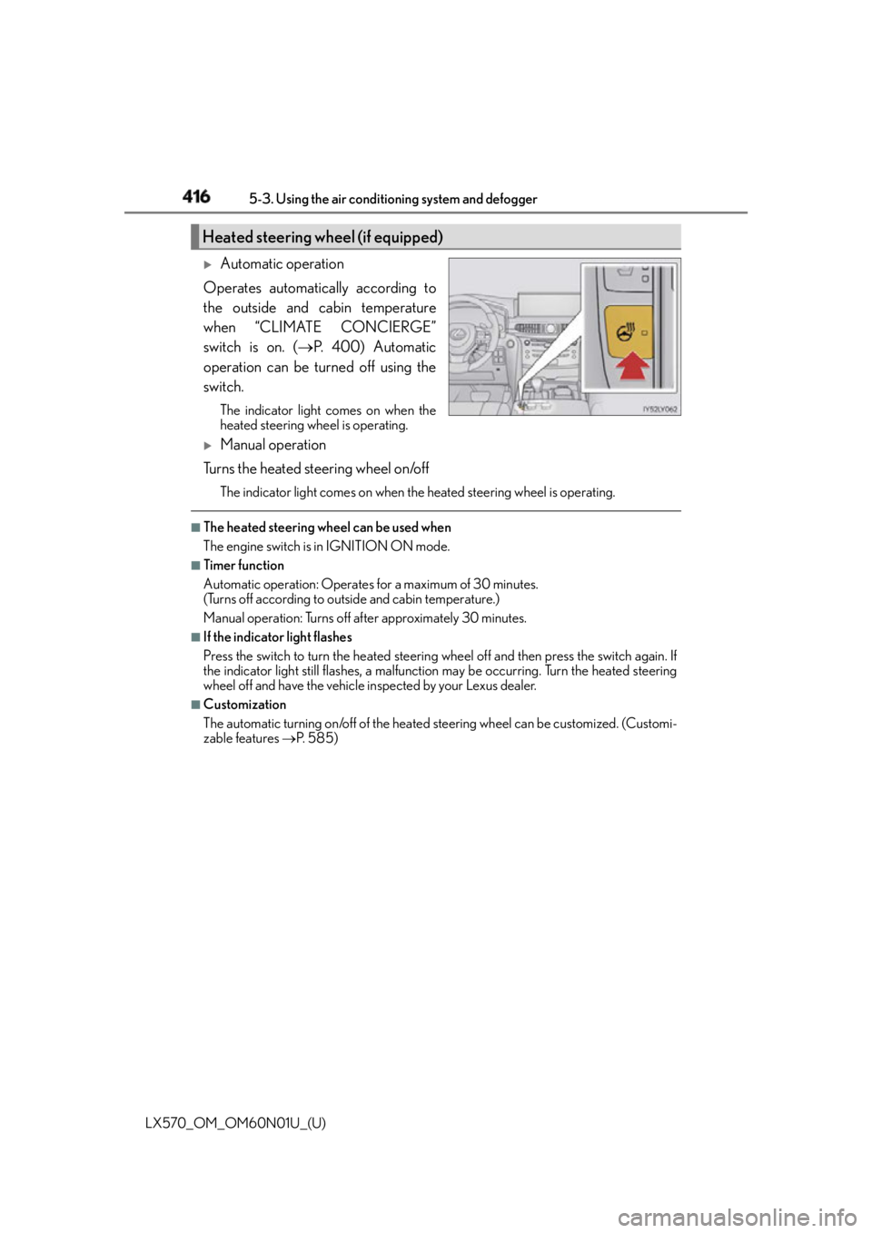 LEXUS LX570 2016 Owners Manual 416 5-3. Using the air conditioning system and defogger
LX570_OM_OM60N01U_(U)
Automatic operation
Operates automatically according to
the outside and cabin temperature
when “CLIMATE CONCIERGE” LEXUS LX570 2016 Owners Manual 416 5-3. Using the air conditioning system and defogger
LX570_OM_OM60N01U_(U)
Automatic operation
Operates automatically according to
the outside and cabin temperature
when “CLIMATE CONCIERGE”