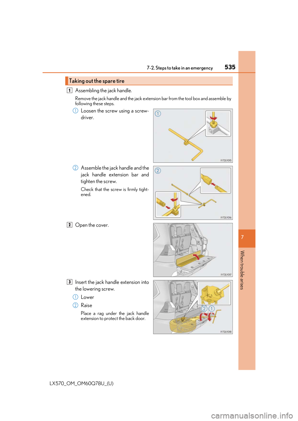 LEXUS LX570 2018 Owners Manual 5357-2. Steps to take in an emergency
LX570_OM_OM60Q78U_(U) 7
When trouble arises Assembling the jack handle. Remove the jack handle and the jack extens ion bar from the tool box and assemble by
follo LEXUS LX570 2018 Owners Manual 5357-2. Steps to take in an emergency
LX570_OM_OM60Q78U_(U) 7
When trouble arises Assembling the jack handle. Remove the jack handle and the jack extens ion bar from the tool box and assemble by
follo